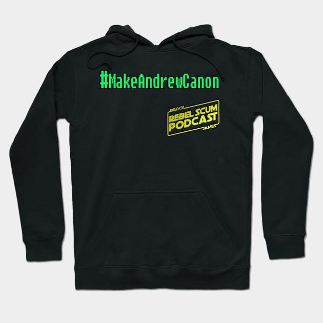 #MakeAndrewCanon Hoodie by Rebel Scum Podcast